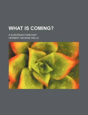 Book cover for What Is Coming? (Volume 523); A European Forecast