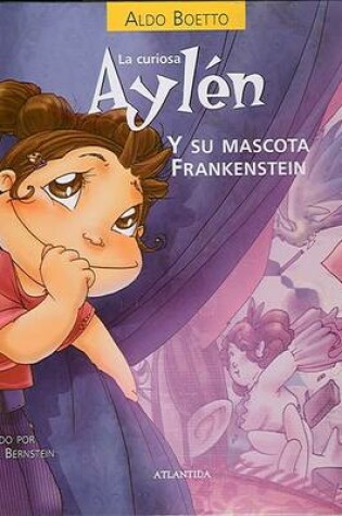 Cover of La Curiosa Aylen y Su Mascota Frankenstein