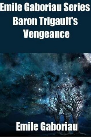 Cover of Emile Gaboriau Series: Baron Trigault's Vengeance