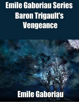 Book cover for Emile Gaboriau Series: Baron Trigault's Vengeance