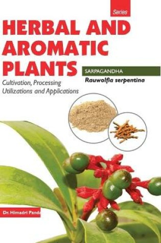 Cover of HERBAL AND AROMATIC PLANTS - Rauwolfia serpentina (SARPGANDHA)