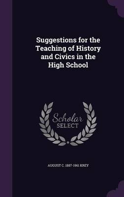 Book cover for Suggestions for the Teaching of History and Civics in the High School