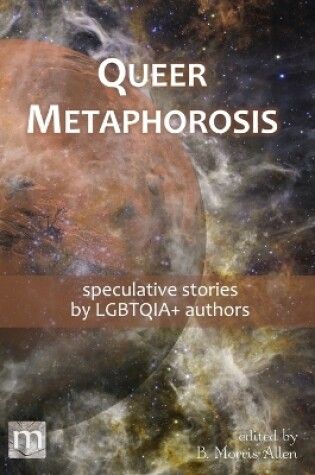 Cover of Queer Metaphorosis