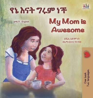 Cover of My Mom is Awesome (Amharic English Bilingual Book for Kids)