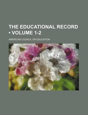 Book cover for The Educational Record (Volume 1-2)