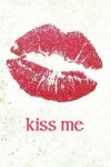 Book cover for Kiss Me