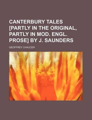 Book cover for Canterbury Tales [Partly in the Original, Partly in Mod. Engl. Prose] by J. Saunders