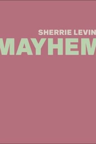 Cover of Sherrie Levine: MAYHEM