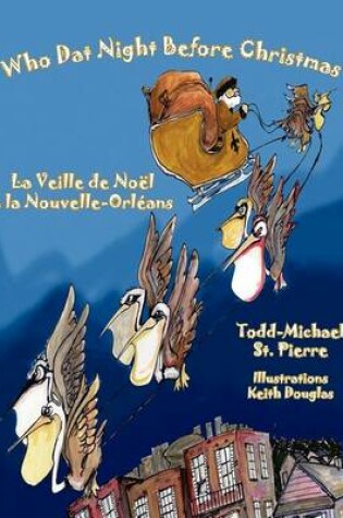 Cover of Who DAT Night Before Christmas * La Veille de No L La Nouvelle-Orl ANS