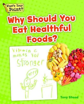 Book cover for Why Should You Eat Healthful Foods?