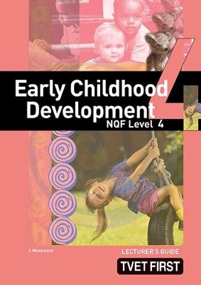 Book cover for Early Childhood Development NQF4 Lecturer's Guide