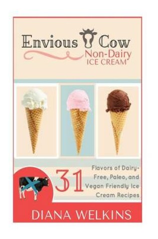 Cover of Envious Cow Non-Dairy Ice Cream