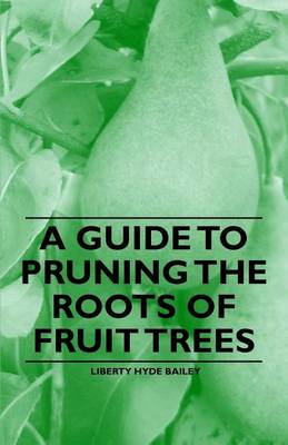 Book cover for A Guide to Pruning the Roots of Fruit Trees