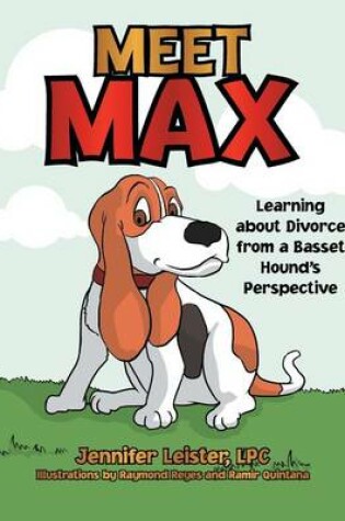 Cover of Meet Max Learning about Divorce from a Basset Hound's Perspective