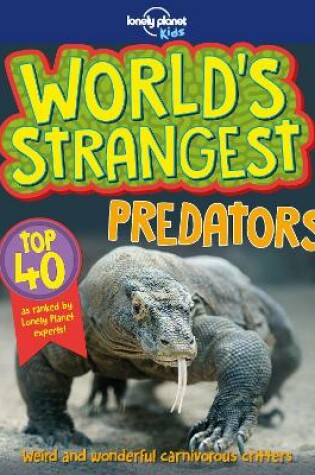 Cover of Lonely Planet World's Strangest Predators