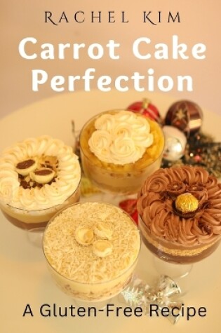 Cover of Carrot Cake Perfection