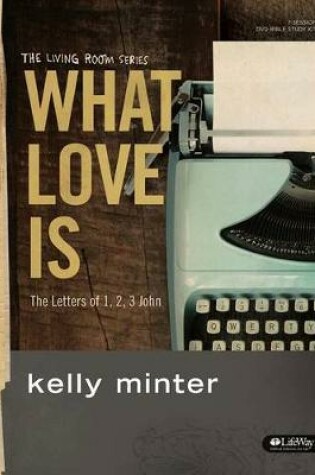 Cover of What Love Is - Leader Kit