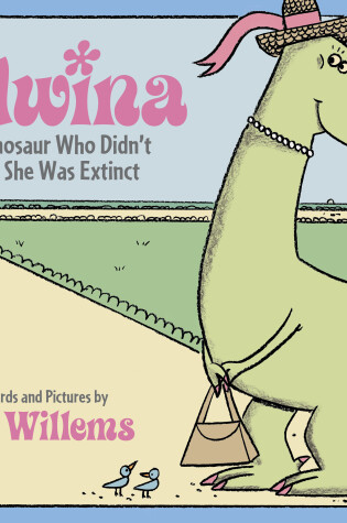 Cover of Edwina, the Dinosaur Who Didn't Know She Was Extinct