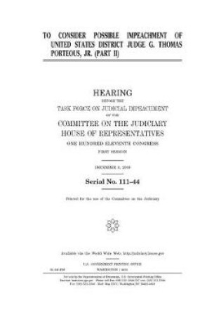 Cover of To consider possible impeachment of United States District Judge G. Thomas Porteous, Jr. Pt. II
