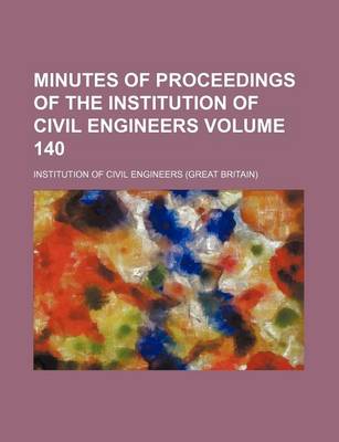 Book cover for Minutes of Proceedings of the Institution of Civil Engineers Volume 140