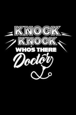 Cover of Knock Knock Whos There Doctor