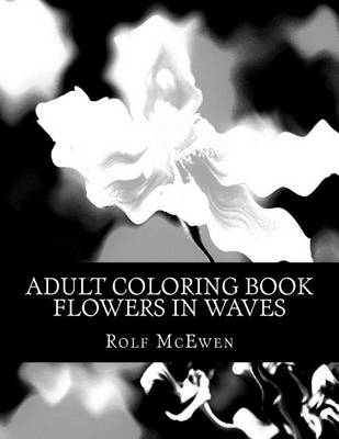 Book cover for Adult Coloring Book: Flowers in Waves