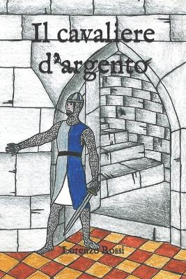 Book cover for Il cavaliere d'argento