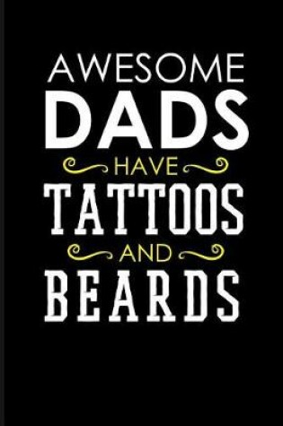 Cover of Awesome Dads Have Tattoos and Beards