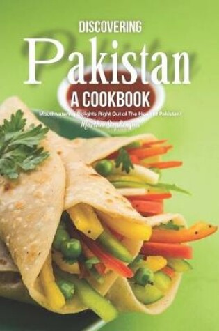 Cover of Discovering Pakistan - A Cookbook