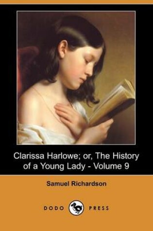 Cover of Clarissa Harlowe; Or, the History of a Young Lady - Volume 9 (Dodo Press)