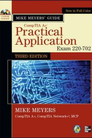 Cover of Mike Meyers' CompTIA A+ Guide: Practical Application, Third Edition (Exam 220-702)