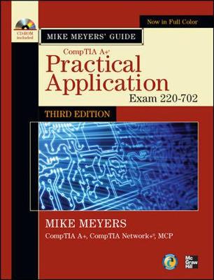 Cover of Mike Meyers' CompTIA A+ Guide: Practical Application, Third Edition (Exam 220-702)