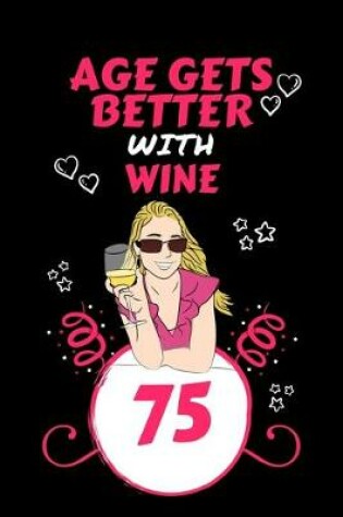 Cover of Age Gets Better With Wine 75