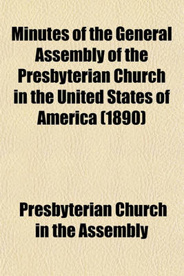 Book cover for Minutes of the General Assembly of the Presbyterian Church in the United States of America (1890)