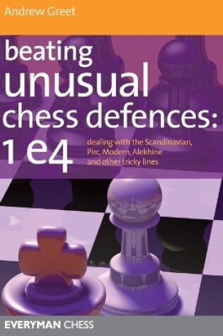 Cover of Beating Unusual Chess Defences:  1 E4