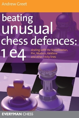 Book cover for Beating Unusual Chess Defences:  1 E4