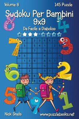 Cover of Sudoku Classico Per Bambini 9x9 - Da Facile a Diabolico - Volume 8 - 145 Puzzle