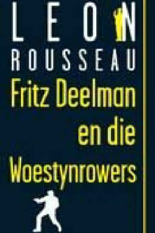 Cover of Fritz Deelman En Die Woestynrowers