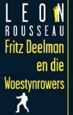 Book cover for Fritz Deelman En Die Woestynrowers