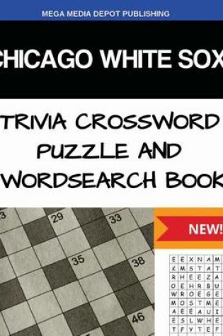 Cover of Chicago White Sox Trivia Crossword Puzzle and Word Search Book