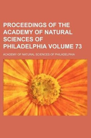 Cover of Proceedings of the Academy of Natural Sciences of Philadelphia Volume 73