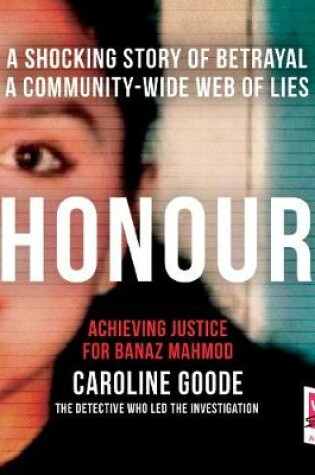 Cover of Honour: Achieving Justice for Banaz Mahmod