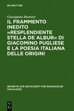 Cover of Il Frammento Inedito "Resplendiente Stella de Albur" Di Giacomino Pugliese E La Poesia Italiana Delle Origini