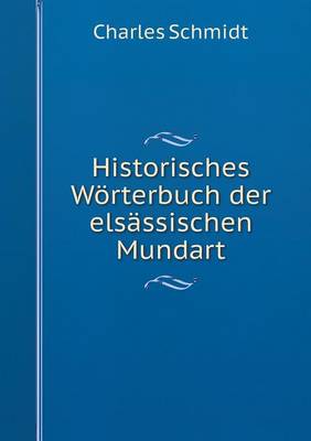 Book cover for Historisches Wörterbuch der elsässischen Mundart