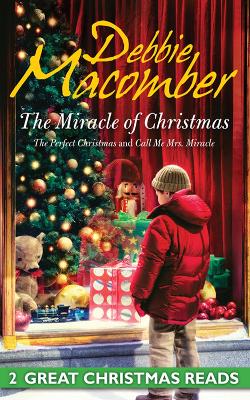 Book cover for The Miracle Of Christmas/The Perfect Christmas/Call Me Mrs. Miracle