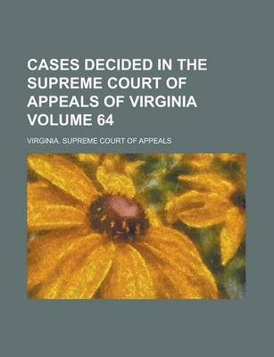 Book cover for Cases Decided in the Supreme Court of Appeals of Virginia Volume 64