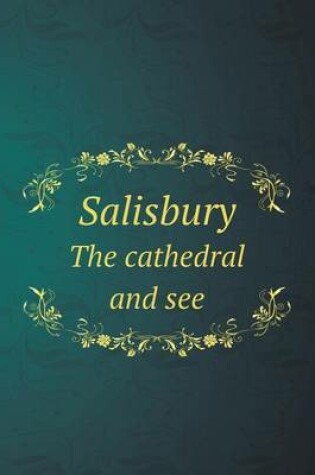 Cover of Salisbury The cathedral and see