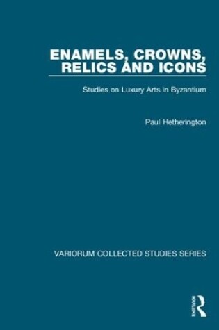 Cover of Enamels, Crowns, Relics and Icons
