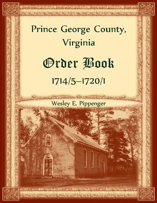 Book cover for Prince George County, Virginia Order Book, 1714/5-1720/1