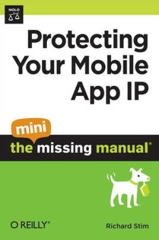 Cover of Protecting Your Mobile App Ip: The Mini Missing Manual